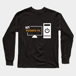 My Potato PC Long Sleeve T-Shirt